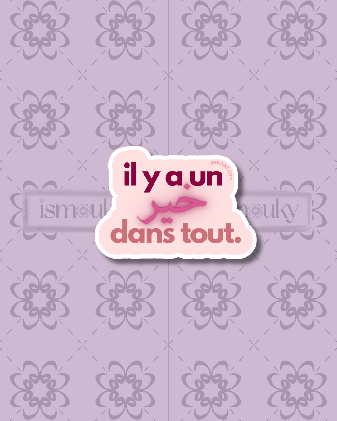 Sticker "Il y a un Kheir dans tout" - version 🌹
